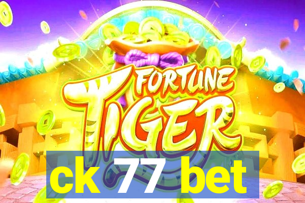 ck 77 bet